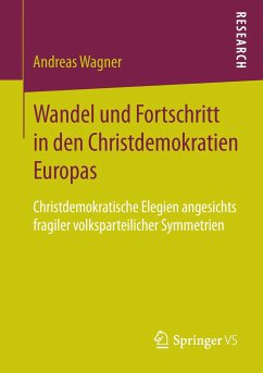 Wandel und Fortschritt in den Christdemokratien Europas - Wagner, Andreas