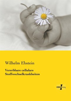 Vererbbare cellulare Stoffwechselkrankheiten - Ebstein, Wilhelm