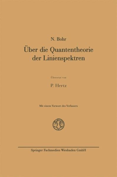 Über die Quantentheorie der Linienspektren von Niels Bohr - Fachbuch -  bücher.de