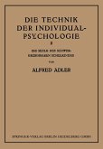 Die Technik der Individual-Psychologie Die Technik der Individual-Psychologie