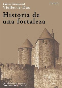 Historia de una fortaleza - Viollet-Le-Duc, Eugène-Emmanuel