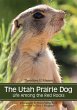 The Utah Prairie Dog: Life Among the... - Bild 1
