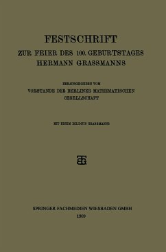 Festschrift zur Feier des 100. Geburtstages Hermann Grassmanns - Vorstande der Berliner Mathematischen Gesellschaft