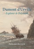 Dumont d'Urville: Explorer & Polymath Dumont d'Urville: Explorer & Polymath