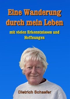 Eine Wanderung durch mein Leben - Schaefer, Dietrich