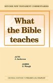 What the Bible Teaches - Acts What the Bible Teaches - Acts