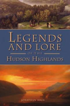 Legends and Lore of the Hudson Highlands - Kruk, Jonathan