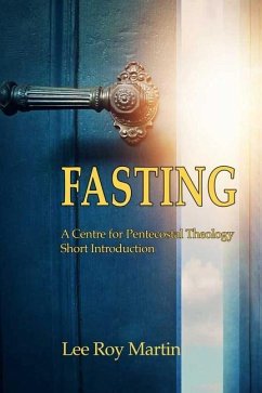 Fasting: A Centre for Pentecostal Theology Short Introduction - Martin, Lee Roy