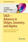 SAGA ¿ Advances in ShApes, Geometry, and Algebra