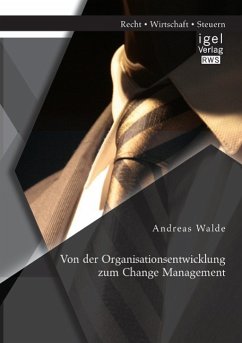 Von der Organisationsentwicklung zum Change Management - Walde, Andreas