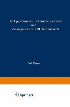 Die Eppsteinschen Lehensverzeichnisse und Zinsregister des XIII. Jahrhunderts - Wagner, Paul