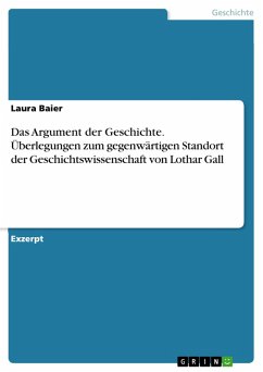 Das Argument der Geschichte. Überlegungen zum gegenwärtigen Standort der Geschichtswissenschaft von Lothar Gall (eBook, PDF) - Baier, Laura