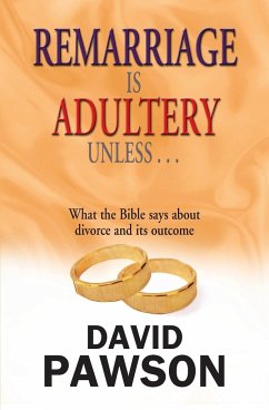 Remarriage Is Adultery Unless... - Pawson, David