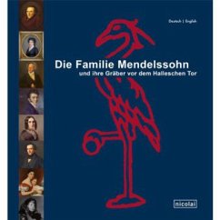 Die Familie Mendelssohn und ihre Gräber vor dem Halleschen Tor - Lackmann, Thomas; Neumann, Andreas