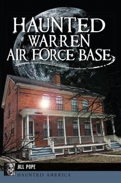 Haunted Warren Air Force Base - Pope, Jill
