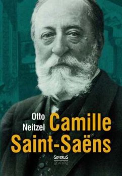 Camille Saint-Saëns - Neitzel, Otto