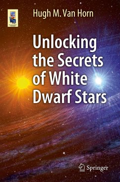 Unlocking the Secrets of White Dwarf Stars - Van Horn, Hugh M.