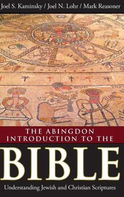 The Abingdon Introduction to the Bible - Kaminsky, Joel S; Reasoner, Mark; Lohr, Joel N