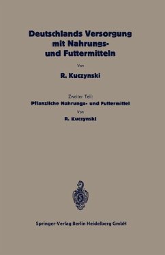 Deutschlands Versorgung mit pflanzlichen Nahrungs- und Futtermitteln - Kuczynski, Robert René