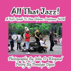 All That Jazz! a Kid's Guide to New Orleans, Louisiana, USA - Dyan, Penelope