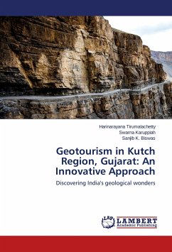 Geotourism in Kutch Region, Gujarat: An Innovative Approach - Tirumalachetty, Harinarayana;Karuppiah, Swarna;Biswas, Sanjib K.