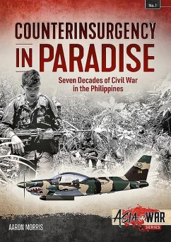 Counterinsurgency in Paradise: Seven Decades of Civil War in the Philippines - Morris, Aaron