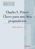 Charles S. Peirce : claves para una ética pragmaticista