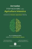 Jornadas Internacionales sobre Agricultura Intensiva : celebrados el 16 y 17 de mayo de 2013, en Almería