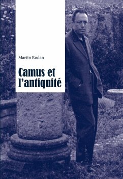 Camus et l¿antiquité - Rodan, Martin