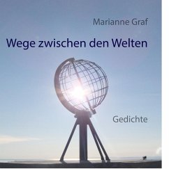 Wege zwischen den Welten (eBook, ePUB) - Graf, Marianne