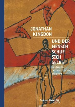 Und der Mensch schuf sich selbst - Kingdon, Jonathan