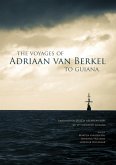 The Voyages of Adriaan van Berkel to Guiana The Voyages of Adriaan van Berkel to Guiana