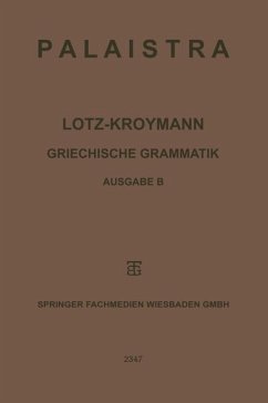 Griechische Grammatik - Lotz, Ernst;Kroymann, Emil;Hartke, W.