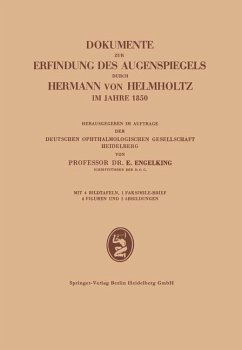 Dokumente zur Erfindung des Augenspiegels durch Hermann von Helmholtz im Jahre 1850 - Engelking, Ernst