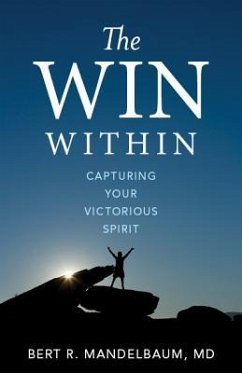 The Win Within: Capturing Your Victorious Spirit - Mandelbaum, Bert R.