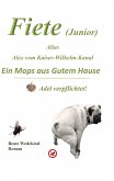 Fiete (Junior) alias Alex vom Kaiser-Wilhelm-Kanal Ein Mops aus gutem Hause Adel verpflichtet (eBook, ePUB)