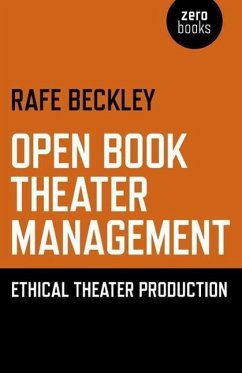 Open Book Theater Management: Ethical Theater Production - Beckley, Rafe