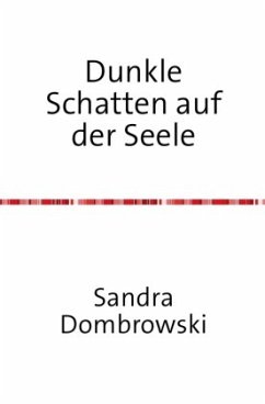 Dunkle Schatten auf der Seele - Dombrowski, Sandra