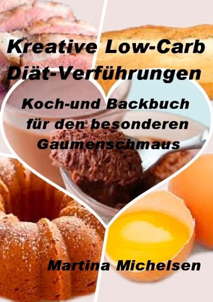 Kreative Low-Carb Diät-Verführungen (eBook, ePUB) Kreative Low-Carb Diät-Verführungen (eBook, ePUB)