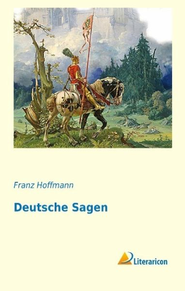 Deutsche Sagen von Franz Hoffmann portofrei bei bücher.de bestellen