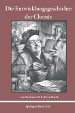 Die Entwicklungsgeschichte der Chemie Die Entwicklungsgeschichte der Chemie