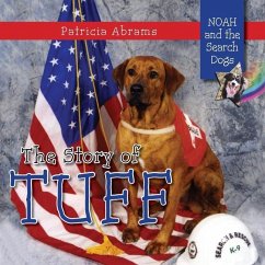 The Story of Tuff, a Series of Books: Noah and the Search Dogs - Abrams, Patricia