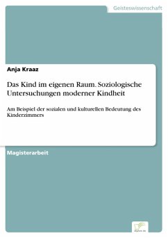 Das Kind im eigenen Raum. Soziologische Untersuchungen moderner Kindheit (eBook, PDF) - Kraaz, Anja