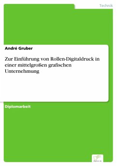 Zur Einführung von Rollen-Digitaldruck in einer mittelgroßen grafischen Unternehmung (eBook, PDF) - Gruber, André