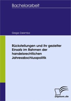 Rückstellungen und ihr gezielter Einsatz im Rahmen der handelsrechtlichen Jahresabschlusspolitik (eBook, PDF) - Zaremba, Gregor