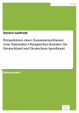 Perspektiven eines Zusammenschlusses vom Nationalen Olympischen Komitee für Deutschland und Deutschem Sportbund (eBook, PDF)