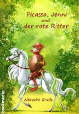 Picasso, Jenni und der rote Ritter: Ein fantastischer Roman (eBook, ePUB)