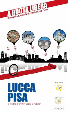 Lucca-Pisa. Le città d'arte in sedia e rotelle (eBook, ePUB) - Rossi, Pierluca; Rabacchi, Enrica