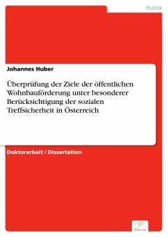 Überprüfung der Ziele der öffentlichen Wohnbauförderung unter besonderer Berücksichtigung der sozialen Treffsicherheit in Österreich (eBook, PDF) - Huber, Johannes
