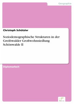 Soziodemographische Strukturen in der Greifswalder Großwohnsiedlung Schönwalde II (eBook, PDF) - Schützler, Christoph